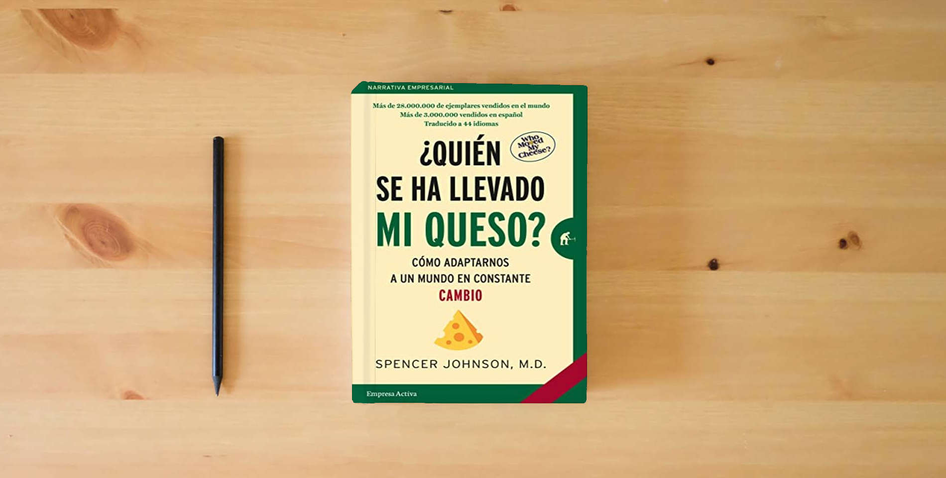 The book ¿Quién se ha llevado mi queso? (Narrativa empresarial) is on the table