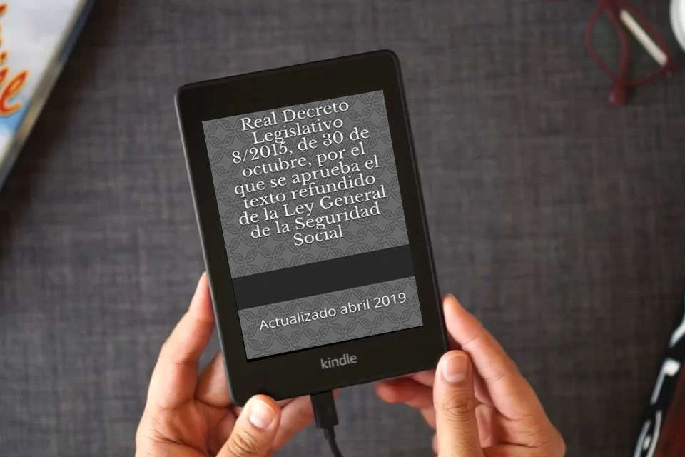 Lea en línea Real Decreto Legislativo 8/2015, de 30 de octubre, por el que se aprueba el texto refundido de la Ley General de la Seguridad Social: Actualizado abril 2019 (Códigos Básicos) como un eBook Kindle