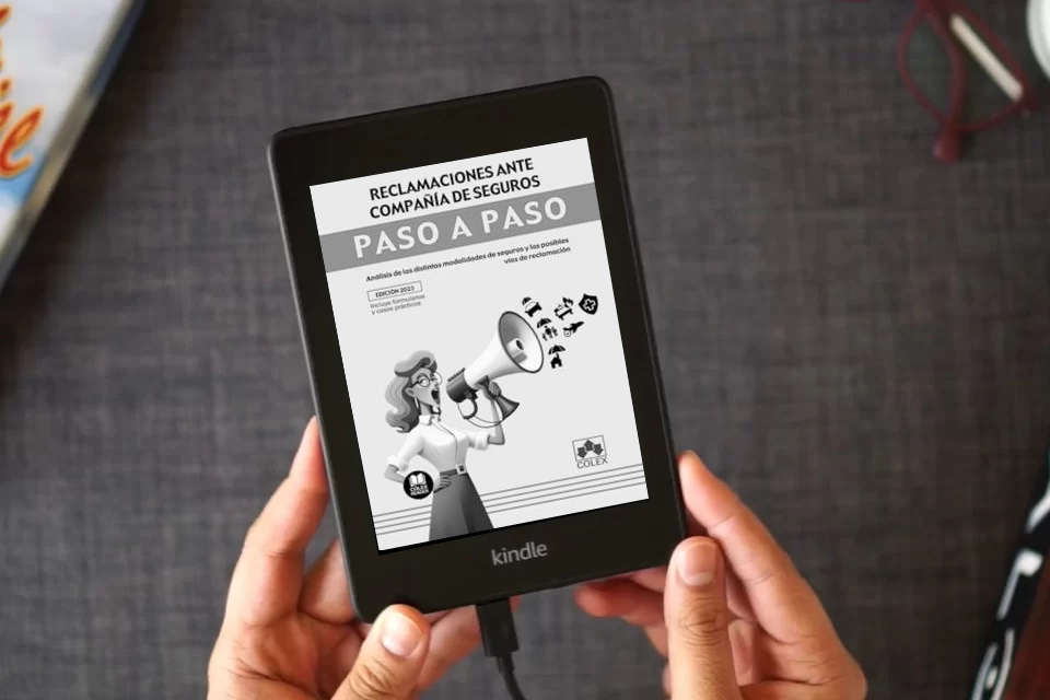 Lea en línea Reclamaciones ante compañía de seguros. Paso a paso: Análisis de las distintas modalidades de seguros y las posibles vías de reclamación como un eBook Kindle