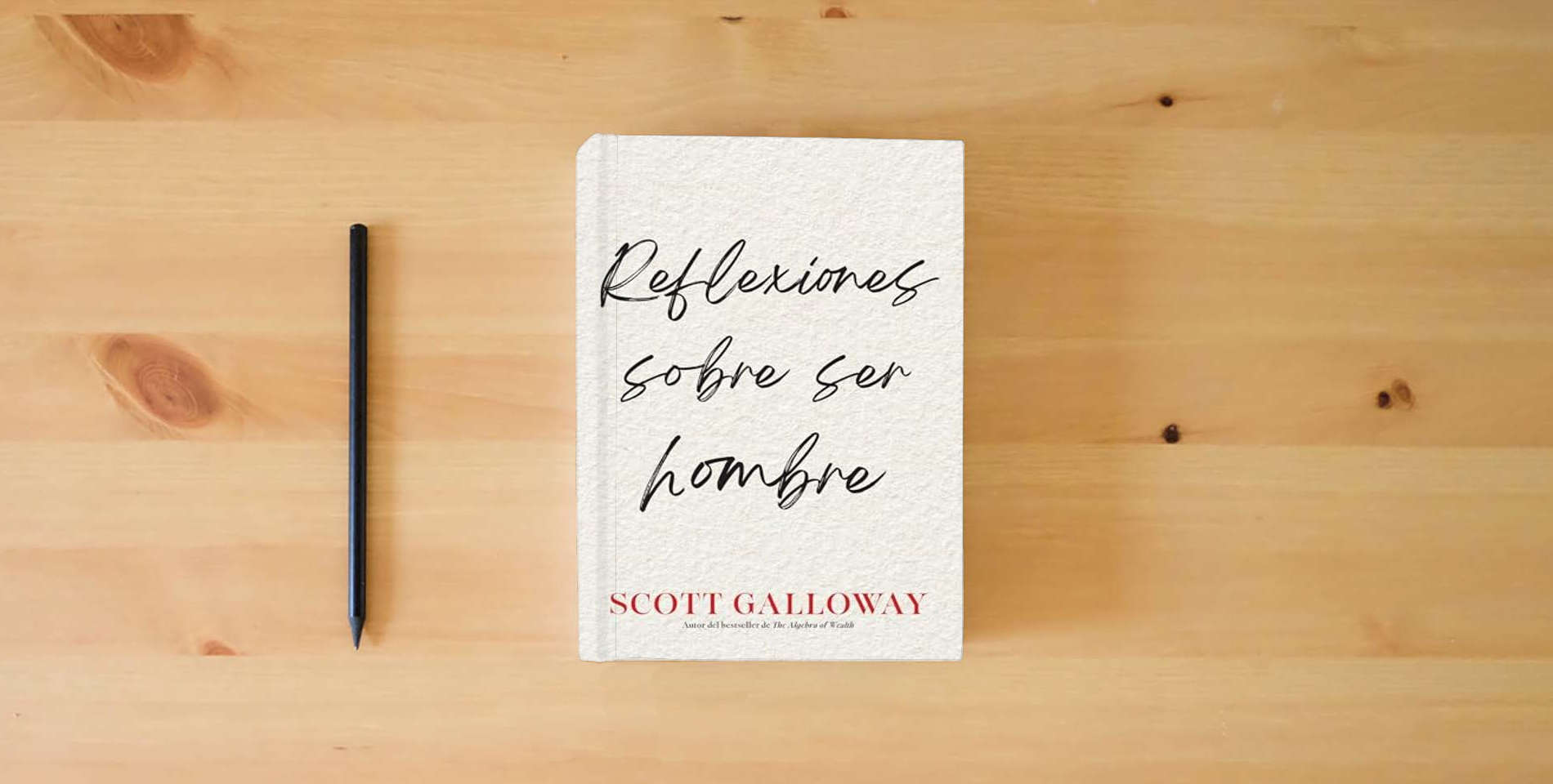 The book Reflexiones sobre ser hombre, Spanish-language edition of Notes on Being a Man is on the table