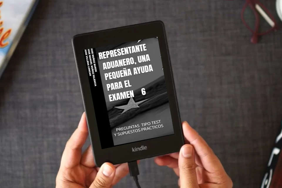 Lea en línea REPRESENTANTE ADUANERO, UNA PEQUEÑA AYUDA PARA EL EXAMEN 6 como un eBook Kindle