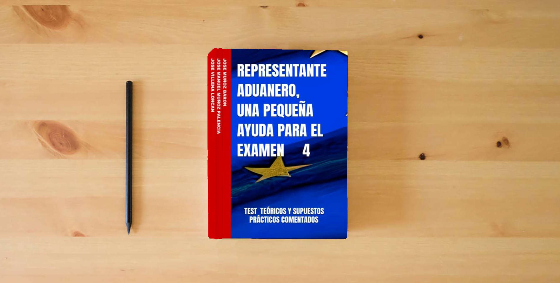 The book REPRESENTANTE ADUANERO, UNA PEQUEÑA AYUDA PARA EL EXAMEN 4 is on the table
