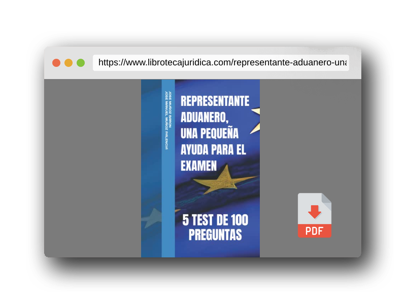 Vista previa del PDF del libro REPRESENTANTE ADUANERO, UNA PEQUEÑA AYUDA PARA EL EXAMEN: 5 TEST DE 100 PREGUNTAS