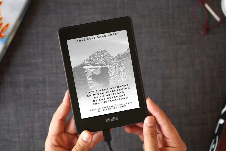 Lea en línea Retos para afrontar la plena integración en la sociedad de las personas con discapacidad: Tras la aprobación de la ley 8/2021 de 2 Junio como un eBook Kindle