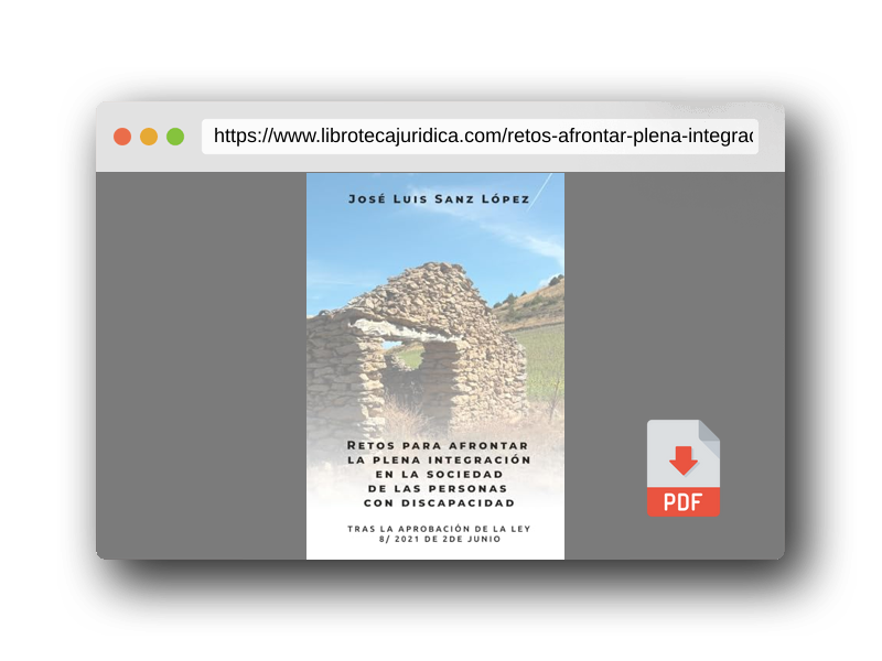 Vista previa del PDF del libro Retos para afrontar la plena integración en la sociedad de las personas con discapacidad: Tras la aprobación de la ley 8/2021 de 2 Junio