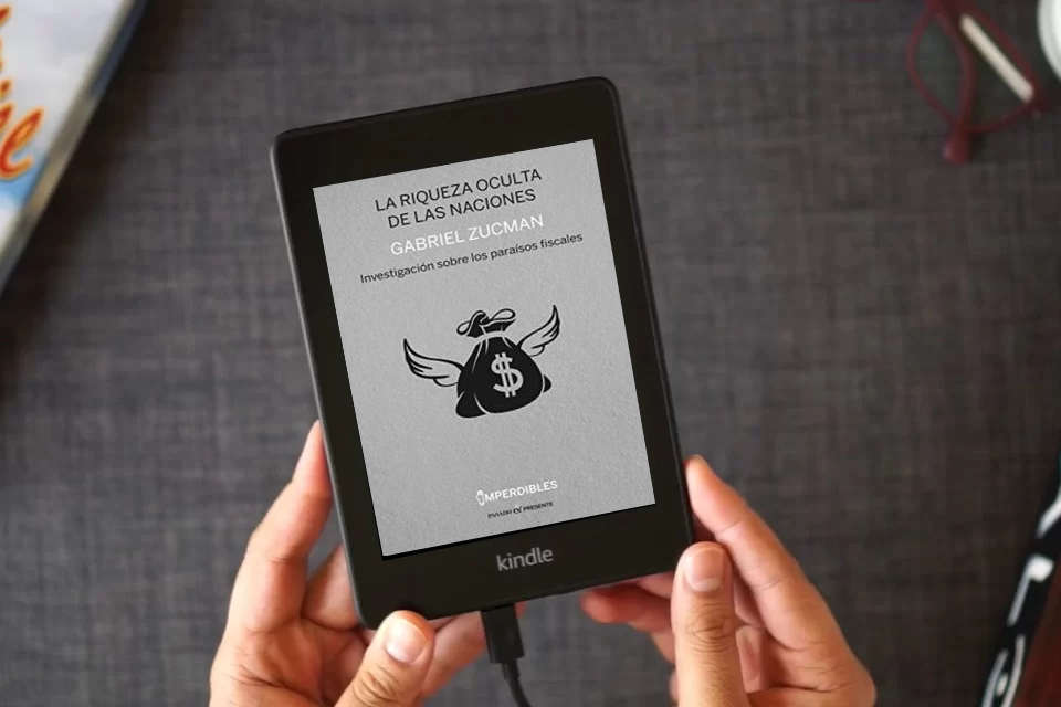 Lea en línea La Riqueza Oculta De Las Naciones: Investigación sobre los paraísos fiscales (ENSAYO) como un eBook Kindle