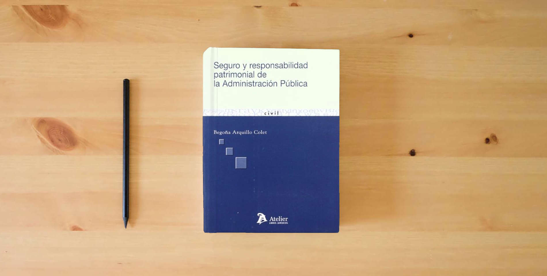 The book Seguro y responsabilidad patrimonial de la administracion publica. (SIN COLECCION) is on the table