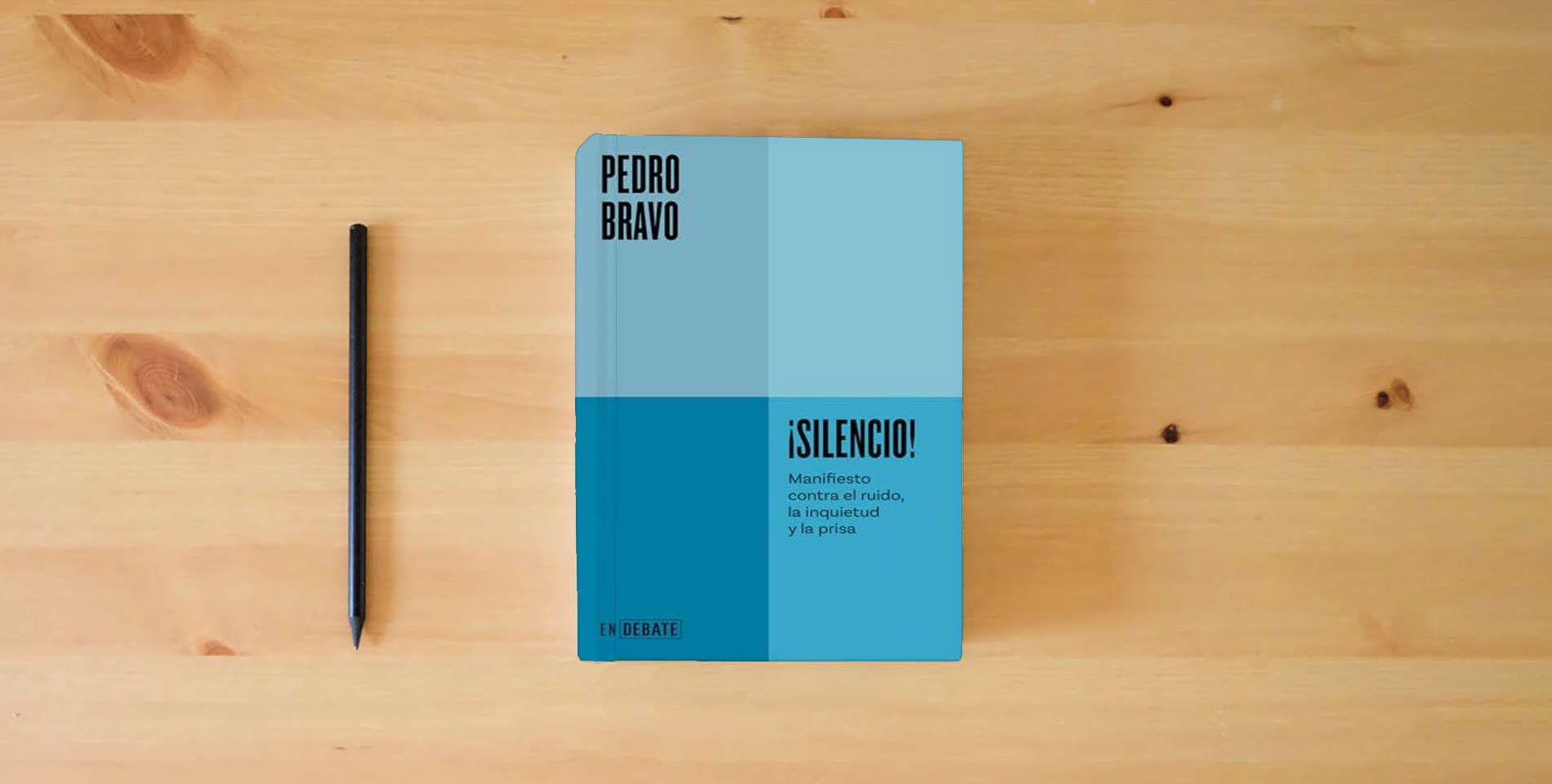 The book ¡Silencio!: Manifiesto contra el ruido, la inquietud y la prisa (ENDEBATE) is on the table