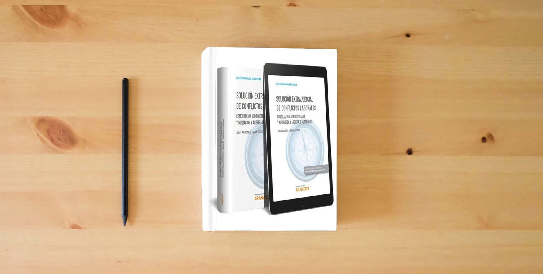 The book Solución extrajudicial de conflictos laborales: Conciliación administrativa y mediación y arbitraje autónomos (Guías Prácticas) is on the table