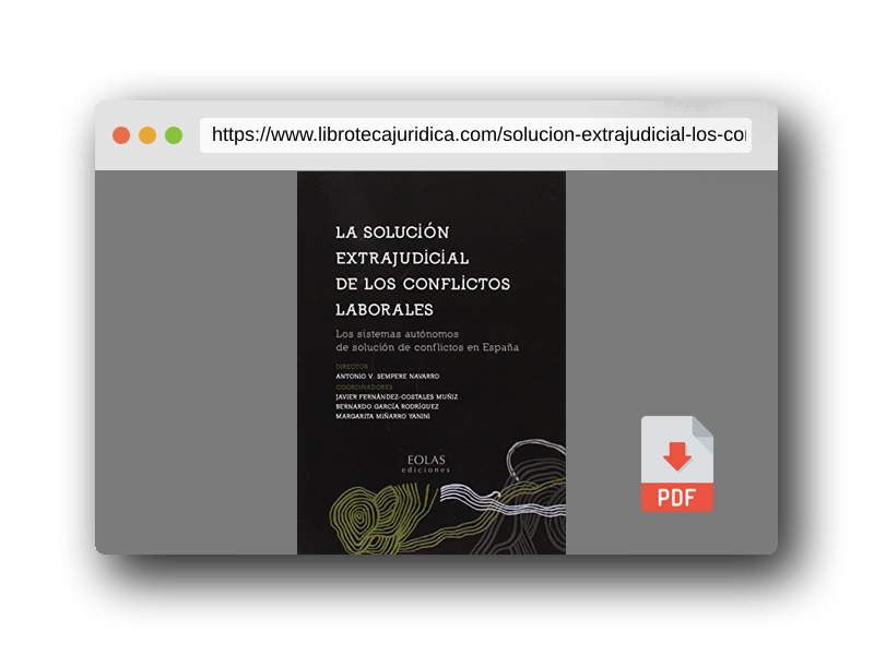 Vista previa del PDF del libro LA SOLUCIÓN EXTRAJUDICIAL DE LOS CONFLICTOS LABORALES: Los sistemas autónomos de solución de conflictos en España (EOLAS TÉCNICO)