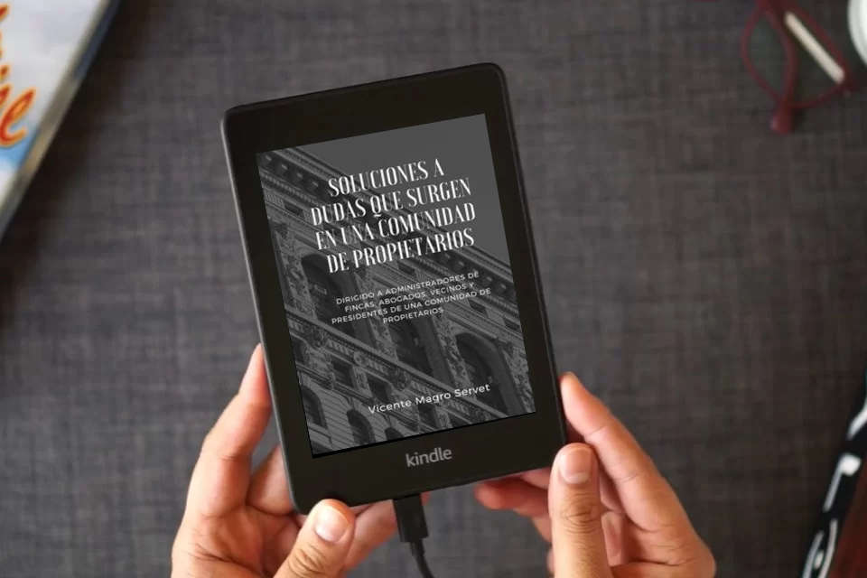 Lea en línea SOLUCIONES A DUDAS QUE SURGEN EN UNA COMUNIDAD DE PROPIETARIOS: Dirigido a administradores de fincas, abogados, vecinos y presidentes de comunidad como un eBook Kindle