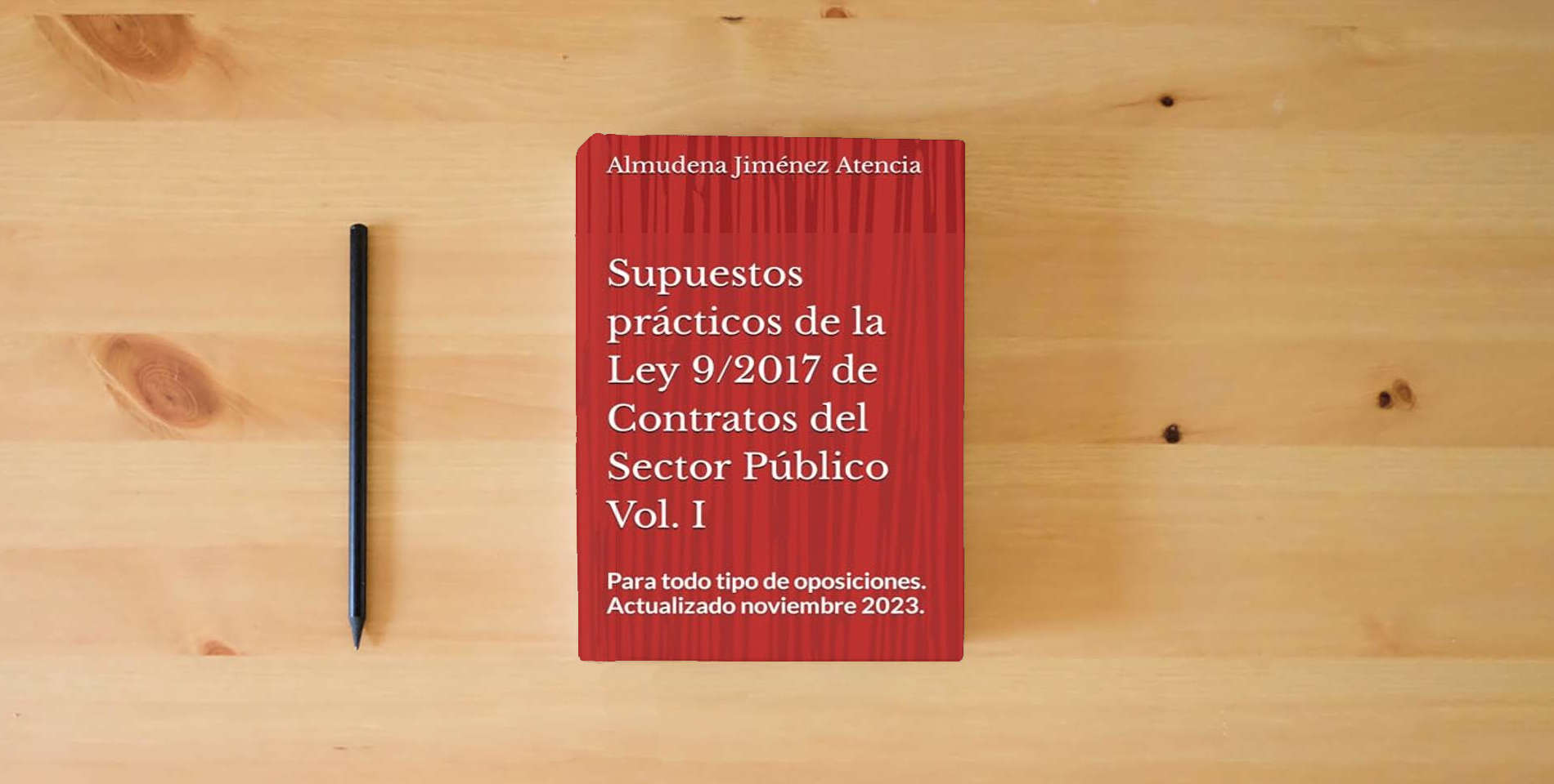 The book Supuestos prácticos de la Ley 9/2017 de 8 de noviembre, de Contratos del Sector Público. Volumen I is on the table