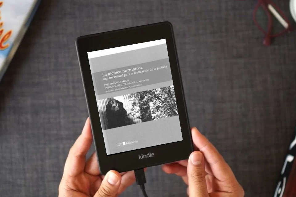 Lea en línea La técnica normativa: una necesidad para la realización de la justicia: 10 (General) como un eBook Kindle