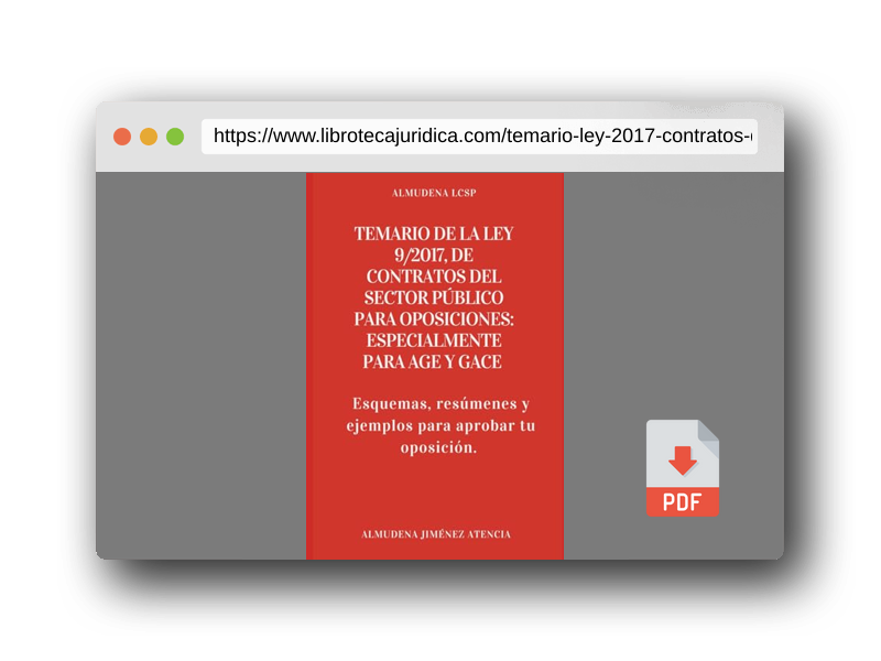Vista previa del PDF del libro TEMARIO DE LA LEY 9/2017, DE CONTRATOS DEL SECTOR PÚBLICO PARA OPOSICIONES: ESPECIALMENTE PARA AGE y GACE: Esquemas, resúmenes y ejemplos para aprobar tu oposición.