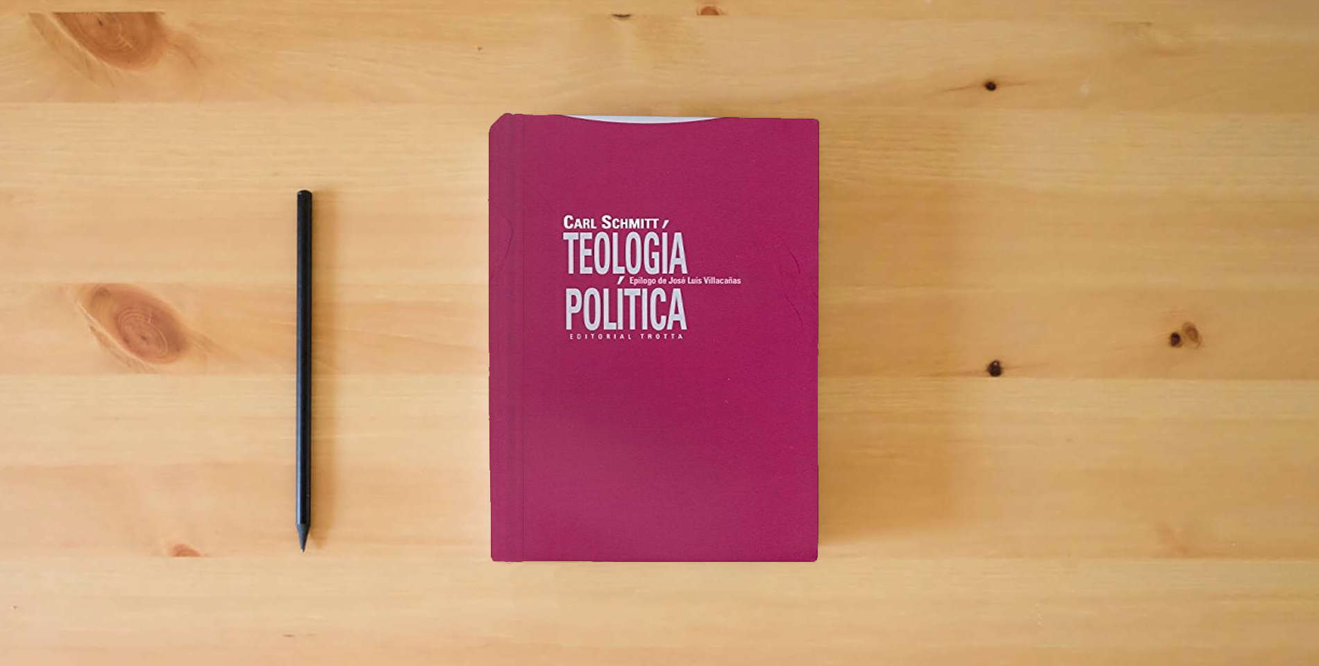 The book Teología Política (ESTRUCTURAS Y PROCESOS - DERECHO) is on the table