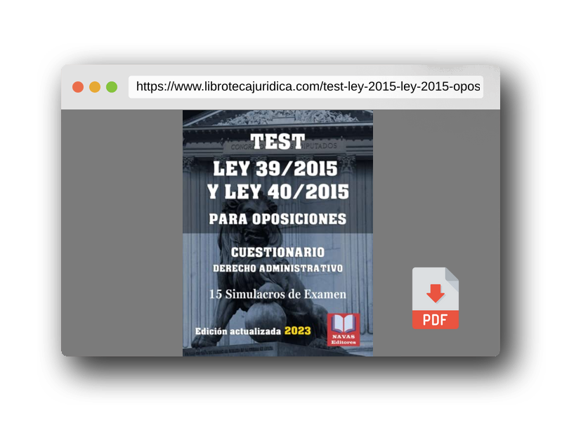 Vista previa del PDF del libro TEST LEY 39/2015 Y LEY 40/2015 PARA OPOSICIONES. CUESTIONARIO DERECHO ADMINISTRATIVO. 15 Simulacros de Examen.: Test para Oposiciones. Formato 8,5”x11”.