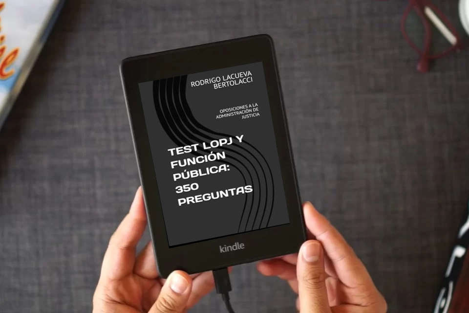 Lea en línea TEST LOPJ Y FUNCIÓN PÚBLICA: 350 PREGUNTAS: OPOSICIONES A LA ADMINISTRACIÓN DE JUSTICIA como un eBook Kindle