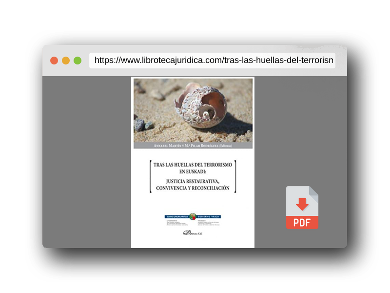 Vista previa del PDF del libro Tras Las Huellas Del Terrorismo En Euskadi: Justicia Restaurativa, convivencia y reconciliación (SIN COLECCION)