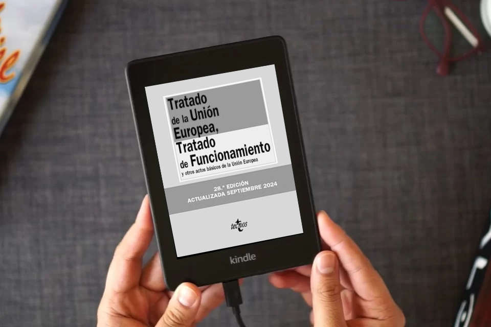 Lea en línea Tratado de la Unión Europea, Tratado de Funcionamiento: y otros actos básicos de la Unión Europea (Derecho - Biblioteca de Textos Legales) como un eBook Kindle