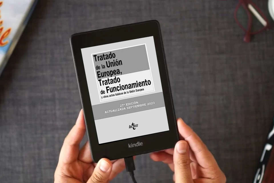 Lea en línea Tratado de la Unión Europea, Tratado de Funcionamiento: y otros actos básicos de la Unión Europea (Derecho - Biblioteca de Textos Legales) como un eBook Kindle