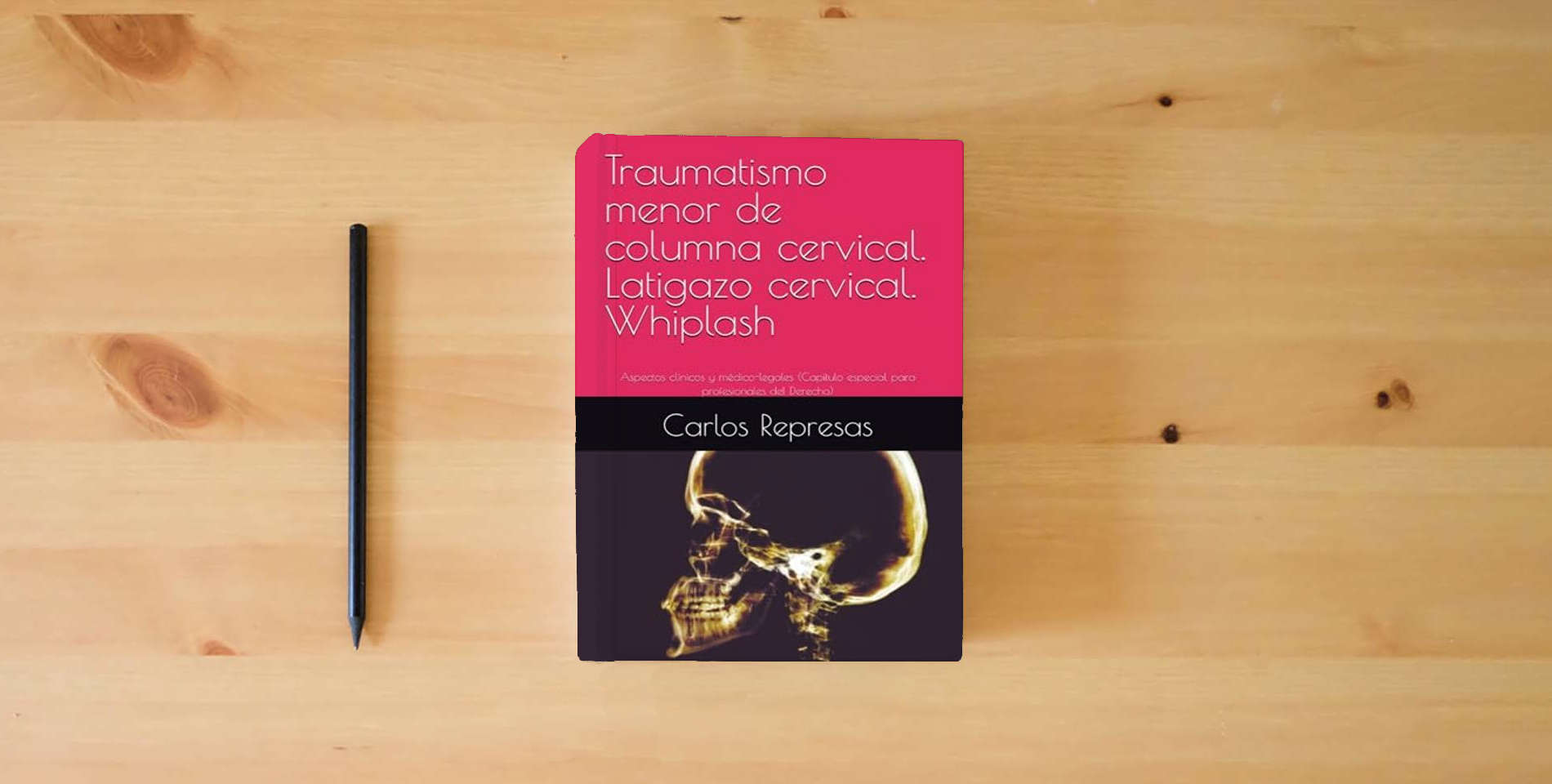 The book Traumatismo menor de columna cervical. Latigazo cervical. Whiplash: Aspectos clínicos y médico-legales (Capítulo especial para profesionales del Derecho) is on the table