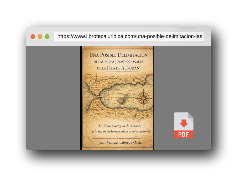 Vista previa del PDF del libro Una posible delimitación de las aguas jurisdiccionales de la isla de Alborán: La Zona Contigua, el Derecho del Mar y la delimitación marítima entre España y Marruecos