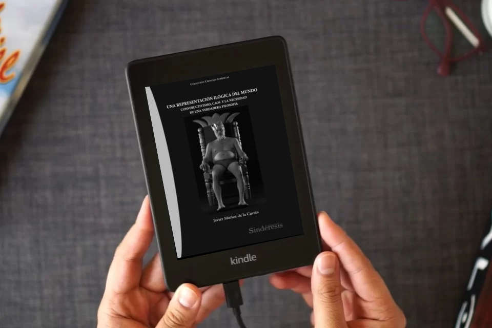 Lea en línea UNA REPRESENTACIÓN ILÓGICA DEL MUNDO: CONSTRUCTIVISMO, CAOS Y LA NECESIDAD DE UNA VERDADERA FILOSOFÍA: 8 (COLECCIÓN CIENCIAS JURÍDICAS) como un eBook Kindle