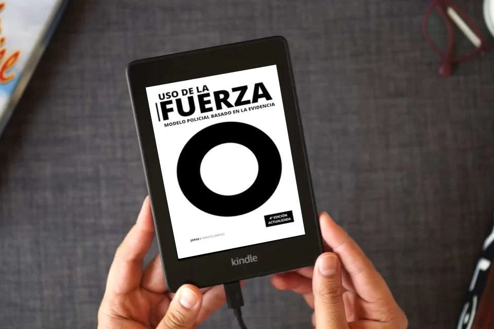 Lea en línea Uso de la fuerza: Modelo policial basado en la evidencia como un eBook Kindle