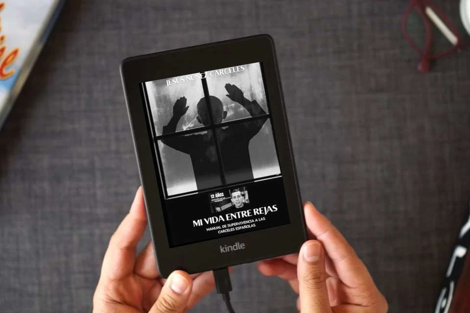 Lea en línea Mi Vida Entre Rejas. Jesús Nuñez Cárceles: Manual de Supervivencia a las Cárceles Españolas como un eBook Kindle