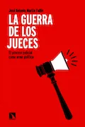 Portada del libro: La guerra de los jueces: El proceso judicial como arma política: 899 (COLECCION MAYOR)