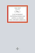 Portada del libro: Las normas internacionales ante la crisis del orden liberal (Derecho - Biblioteca Universitaria de Editorial Tecnos)