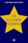 Portada del libro: Yo, la Unión Europea (Ventana Abierta)