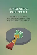 Portada del libro: LEY GENERAL TRIBUTARIA: EDICIÓN A4 ACTUALIZADA PARA OPOSITORES, ESTUDIANTES Y PROFESIONAL DEL DERECHO