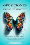 Portada del libro: El ARTE DE TRIUNFAR HOY MISMO EN OPOSICIONES CON EXÁMENES TIPO TEST: MÉTODO DE LAS ASPAS. CLAVES Y TRUCOS ESTRATÉGICOS PARA APROBAR EL EXAMEN TIPO TEST DE LA OPOSICIÓN Y CONSEGUIR TU PLAZA