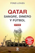 Portada del libro: Qatar. Sangre, dinero y fútbol: 41 (A fondo)