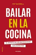 Portada del libro: Bailar en la cocina. El secreto de los matrimonios que disfrutan: 934 (dBolsillo)