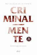 Portada del libro: Criminal-mente: La criminología como ciencia (Ariel)