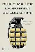 Portada del libro: La guerra de los chips: La gran lucha por el dominio mundial (PENINSULA)