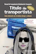 Portada del libro: Manual de competencia profesional de transporte. Título de transportista: Cómo obtenerlo con el mínimo tiempo y esfuerzo: 0 (Gestión del transporte)