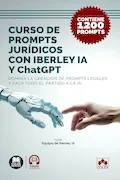 Portada del libro: Curso de prompts jurídicos con Iberley IA y ChatGPT: Domina la creación de prompts legales y saca todo el partido a la IA. Contiene más de 1.200 prompts (Bolsillo)