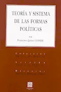Portada del libro: TEORIA Y SISTEMA DE LAS FORMAS POLITICAS (SIN COLECCION)