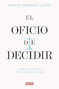 Portada del libro: El oficio de decidir: Dudas y certezas de un juez en activo (Biografías y Memorias)