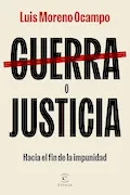 Portada del libro: Guerra o justicia: Hacia el fin de la impunidad (NO FICCIÓN)