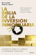 Portada del libro: La biblia de la inversión inmobiliaria: Construye ladrillo a ladrillo tu estabilidad financiera (Deusto)