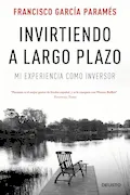 Portada del libro: Invirtiendo a largo plazo: Mi experiencia como inversor (Deusto)