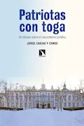 Portada del libro: Patriotas con toga: Un estudio sobre el nacionalismo jurídico: 429 (INVESTIGACION Y DEBATE)