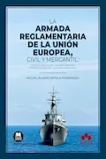 Portada del libro: La armada reglamentaria de la Unión Europea, civil y mercantil: Interacción entre los Reglamentos y residualidad de las leyes españolas (Monografía)