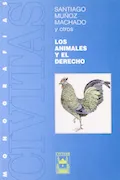 Los Animales y El Derecho (Monografía) Portada del libro: Los Animales y El Derecho (Monografía)