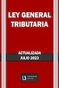 Portada del libro: LEY GENERAL TRIBUTARIA. Actualizada. Legislación Actual.: Para profesionales, estudiantes y opositores.