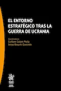 Portada del libro: El entorno estratégico tras la guerra de Ucrania (Ciencia Politica)